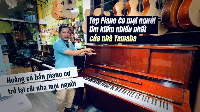 Top piano cơ được nhiều người quan tâm