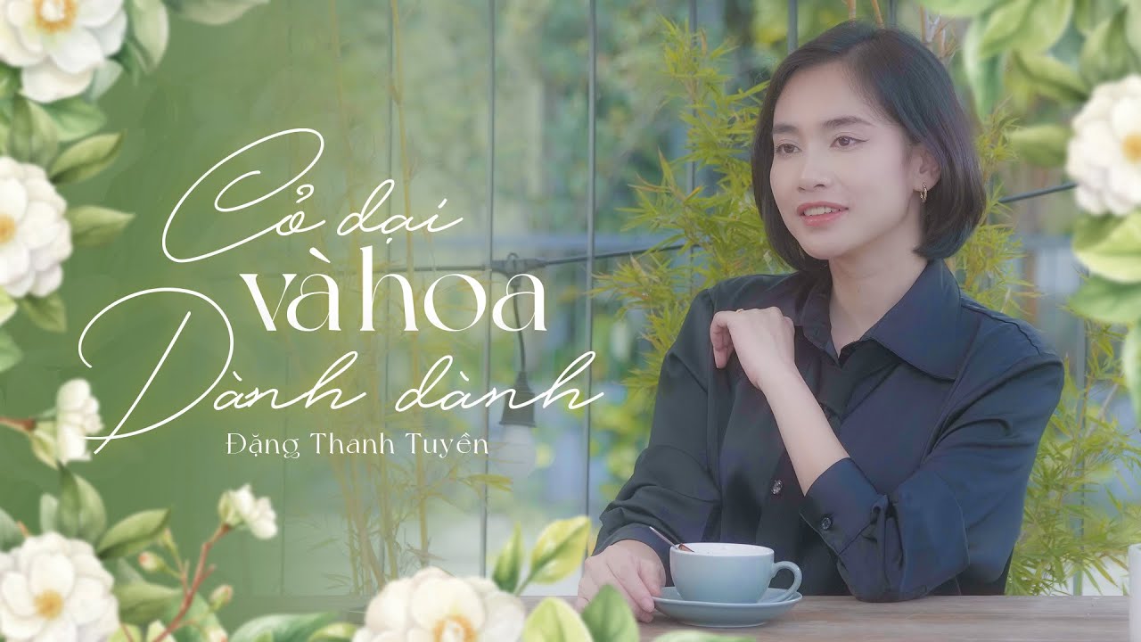 Sheet nhạc Cỏ Dại Và Hoa Dành Dành - Đặng Thanh Tuyền 1 Sheet nhạc Cỏ Dại Và Hoa Dành Dành